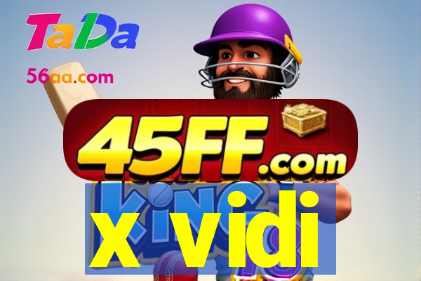 x vidi